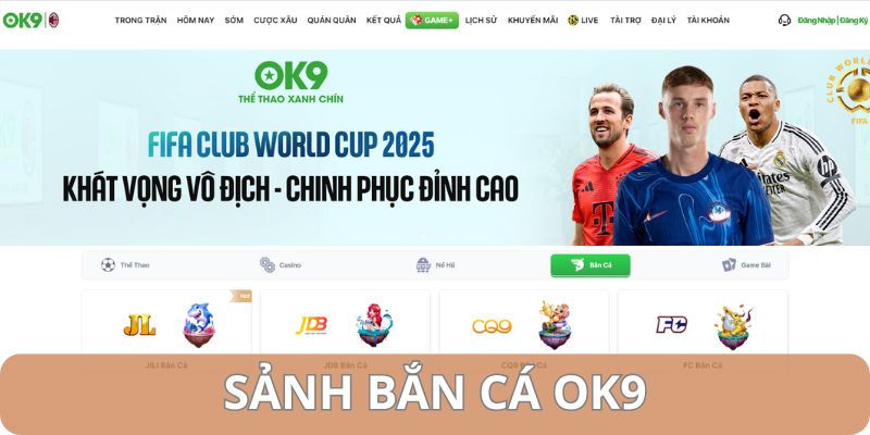 Tham gia bắn cá OK9 dễ dàng với vô vàn siêu phẩm ấn tượng